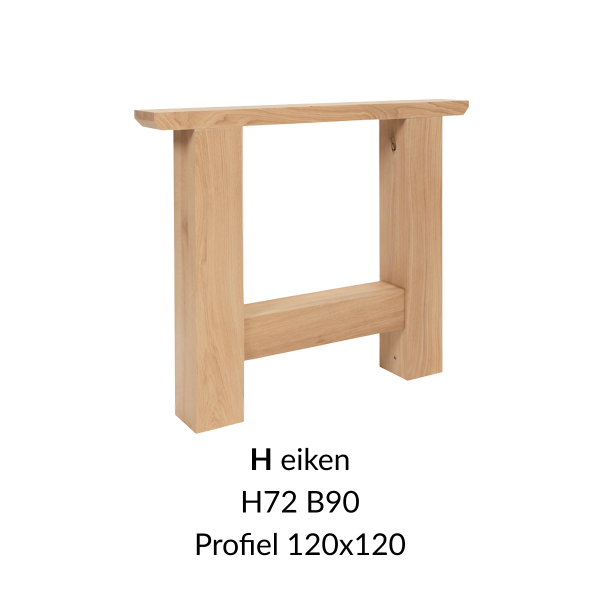 Eiken onderstel H  - 72cm hoog - 90cm breed. Profiel 120x120mm